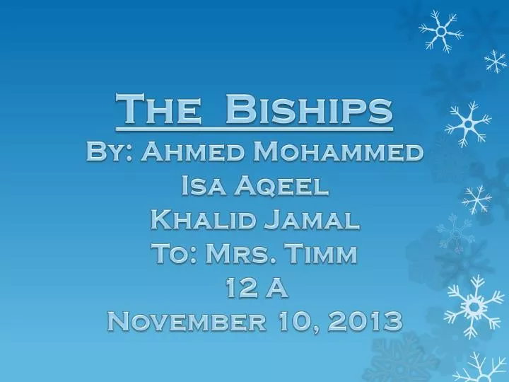 the biships by ahmed mohammed isa aqeel khalid jamal to mrs timm 12 a november 10 2013