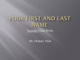 Your First and Last Name