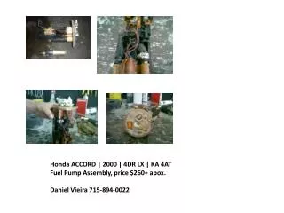 Honda ACCORD | 2000 | 4DR LX | KA 4AT Fuel Pump Assembly , price $260+ apox .
