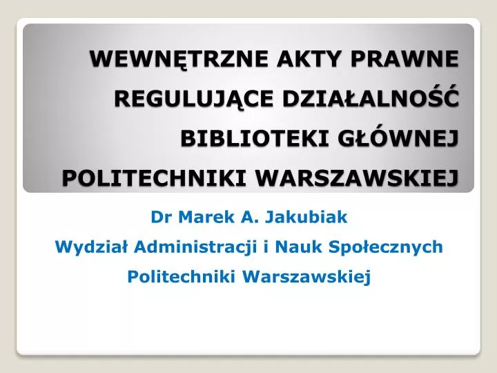 wewn trzne akty prawne reguluj ce dzia alno biblioteki g wnej politechniki warszawskiej