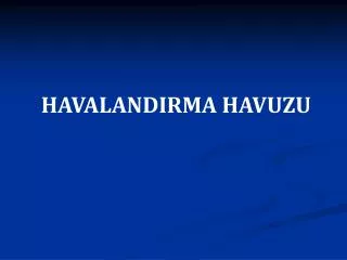 HAVALANDIRMA HAVUZU