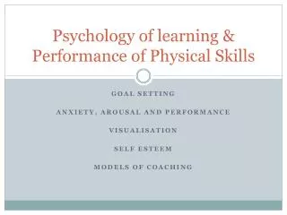 Psychology of learning &amp; Performance of Physical Skills