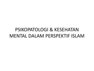 psikopatologi kesehatan mental dalam perspektif islam