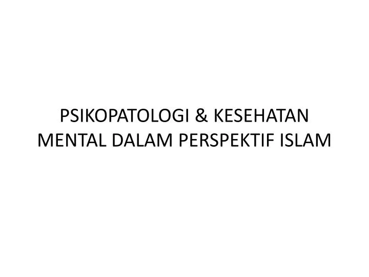 psikopatologi kesehatan mental dalam perspektif islam