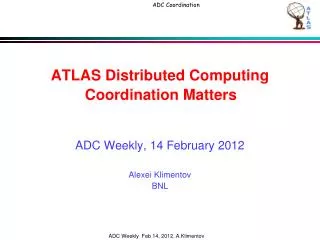 ATLAS Distributed Computing Coordination Matters