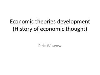 Economic theories development ( History of economic thought )