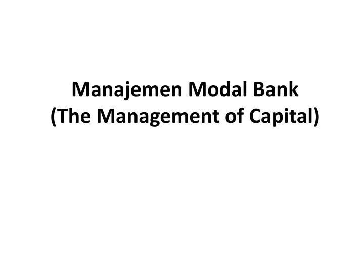 manajemen modal bank the management of capital