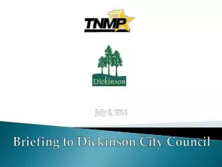 Briefing to Dickinson City Council