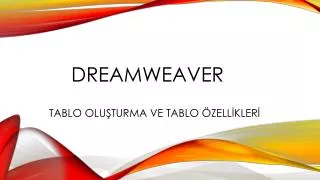 dreamweaver tablo olu turma ve tablo zell kler