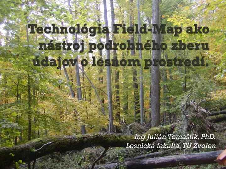 technol gia field map ako n stroj podrobn ho zberu dajov o lesnom prostred