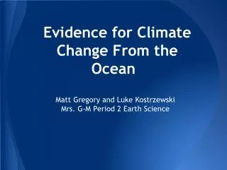 Evidence for Climate Change From the Ocean