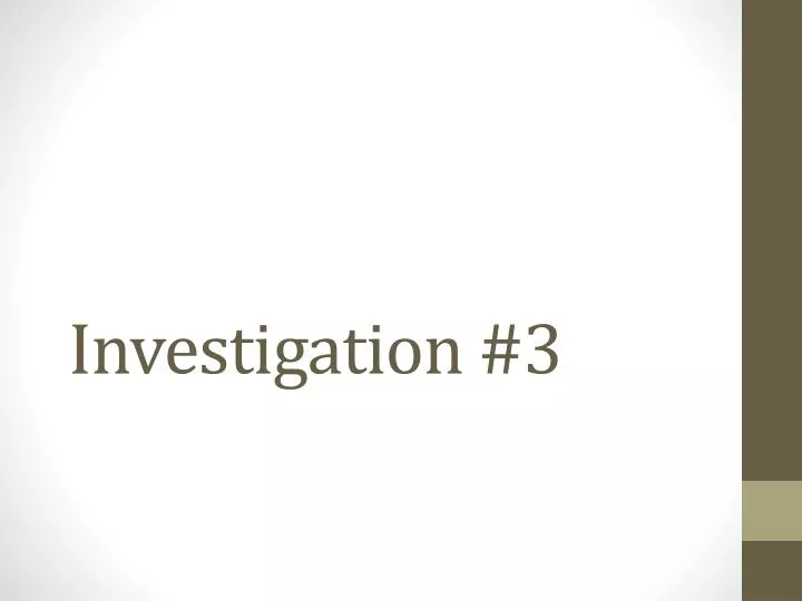 investigation 3