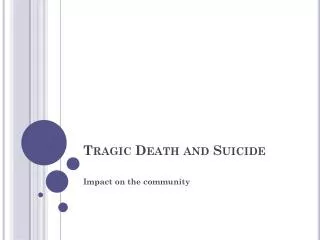 Tragic Death and Suicide