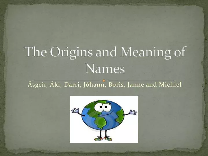 the origins and meaning of names