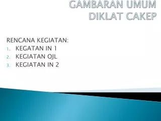gambaran umum diklat cakep