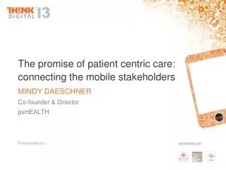 The promise of patient centric care: connecting the mobile stakeholders