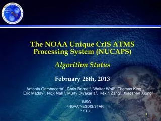 The NOAA Unique CrIS ATMS Processing System (NUCAPS) Algorithm Status February 26th, 2013