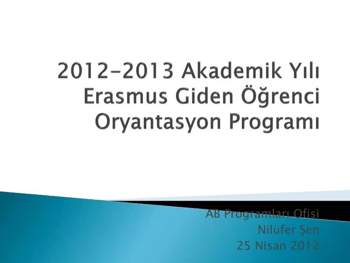 2012 2013 akademik y l erasmus giden renci oryantasyon program