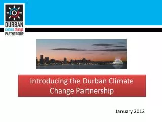 Introducing the Durban Climate Change Partnership