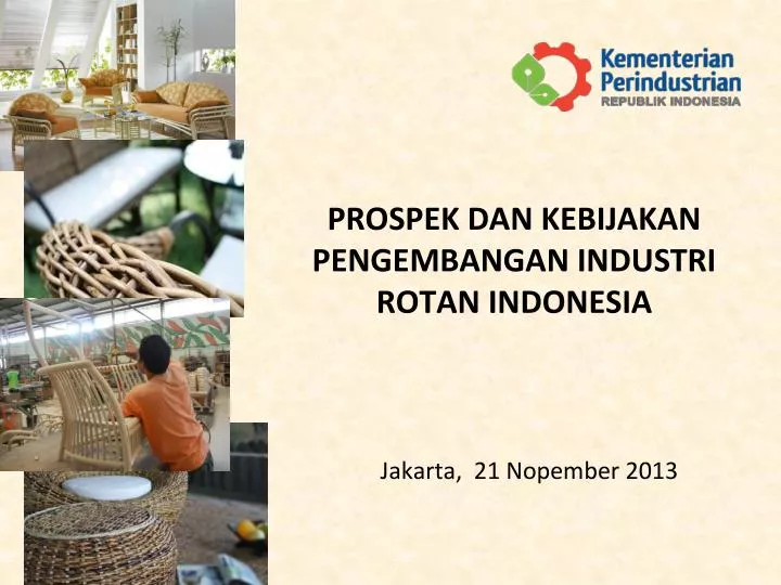 prospek dan kebijakan pengembangan industri rotan indonesia