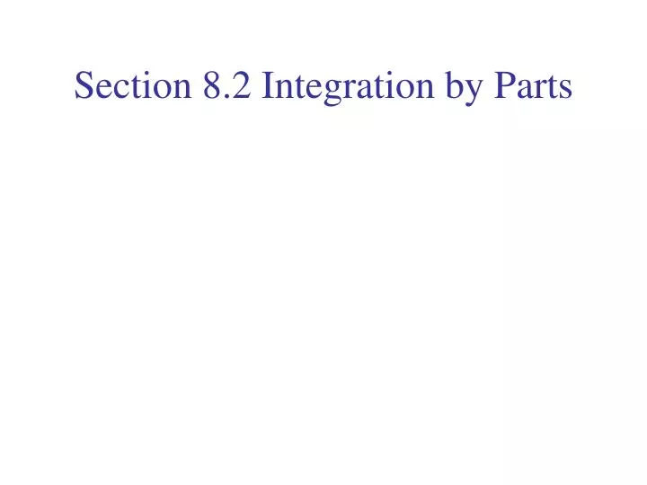 section 8 2 integration by parts