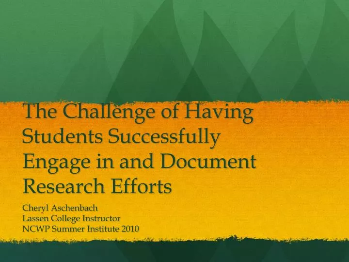 the challenge of having students successfully engage in and document research efforts