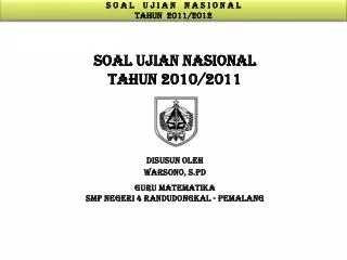 SOAL UJIAN NASIONAL TAHUN 2010/2011