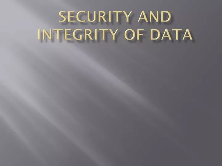 security and integrity of data