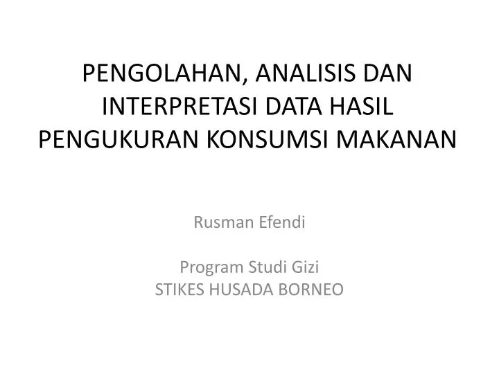 pengolahan analisis dan interpretasi data hasil pengukuran konsumsi makanan