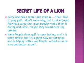 Secret Life of a Lion