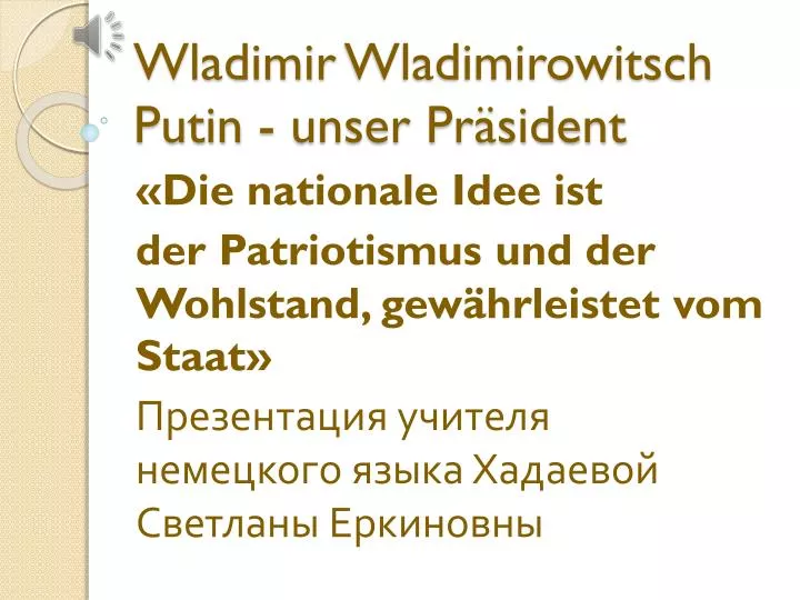 wladimir wladimirowitsch putin unser pr sident