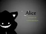Alice - slide 1