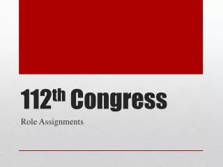 112 th Congress