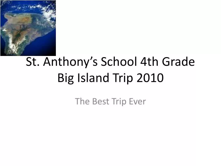 st anthony s school 4th grade big island trip 2010