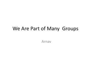 We Are Part of Many Groups