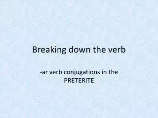 Breaking down the verb