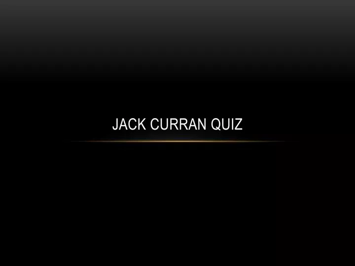 jack curran quiz
