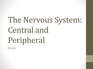 The Nervous System: Central and Peripheral