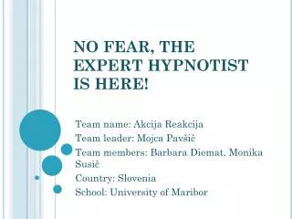 NO FEAR, THE EXPERT HYPNOTIST IS HERE!