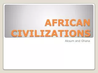 AFRICAN CIVILIZATIONS