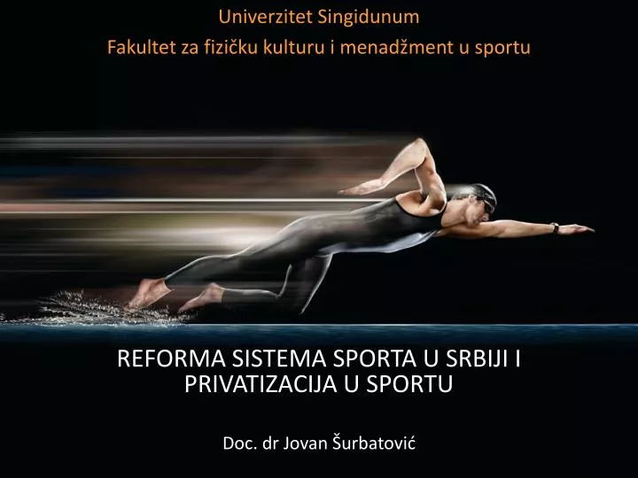 reforma sistema sporta u srbiji i privatizacija u sportu doc dr jovan urbatovi