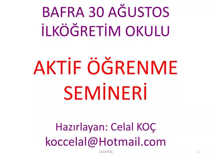 bafra 30 a ustos lk ret m okulu akt f renme sem ner haz rlayan celal ko koccelal@hotmail com