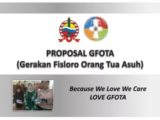 PROPOSAL GFOTA (Gerakan F isloro O rang T ua Asuh)