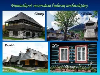 Pamiatkové rezervácie ľudovej architektúry