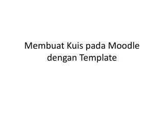 membuat kuis pada moodle dengan template
