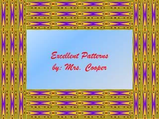 Excellent Patterns by: Mrs. Cooper