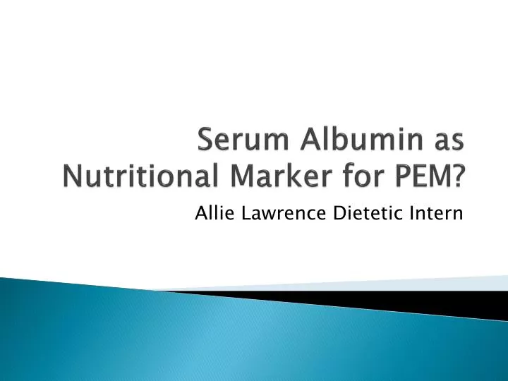 serum albumin as nutritional m arker for pem