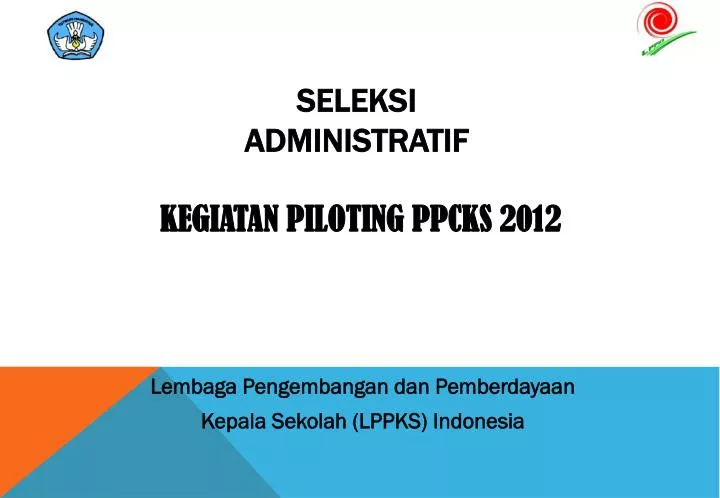 seleksi administratif kegiatan piloting ppcks 2012