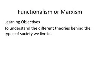 Functionalism or Marxism