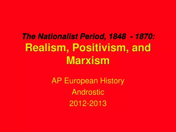 the nationalist period 1848 1870 realism positivism and marxism